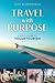 Travel with Purpose by Jeff Blumenfeld
