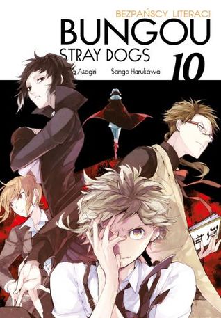Bungou Stray Dogs - Bezpańscy literaci. Tom 10 (Bungou Stray Dogs, #10)