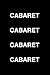Cabaret Cabaret Cabaret Cab...