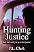 Hunting Justice: How far would you go to find justice?