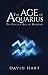 The Age of Aquarius: The Golden Age of Mankind