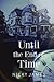 Until the End of Time