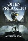 Oheň probuzení by Anthony Ryan
