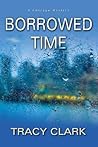 Borrowed Time by Tracy    Clark