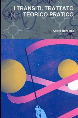 I transiti. Trattato teorico pratico