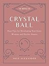 10-Minute Crystal Ball by Skye Alexander