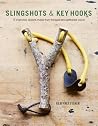 Slingshots & Key Hooks: 15 Everyday Objects Made from Foraged and Gathered Wood (Fox Chapel Publishing) Step-by-Step Projects from Found Wood, plus Basic Woodworking Techniques & Wood Foraging Advice Slingshots & Key Hooks: 15 Everyday Objects Made from Foraged and Gathered Wood (Fox Chapel Publishing) Step-by-Step Projects from Found Wood, plus Basic Woodworking Techniques & Wood Foraging Advice
