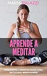 Aprende a Meditar...