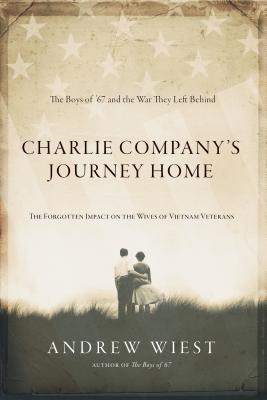 Charlie Company's Journey Home: The Forgotten Impact on the Wives of Vietnam Veterans (Hardcover)