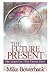 The Future Present: The sequel to "The Future Past"