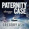 Paternity Case by Gregory Ashe