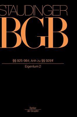 §§ 925-984; Anh zu §§ 929 ff: (Eigentum 2) (Staudinger Einzelband-aktion, 184) (German Edition)