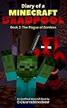 Diary of a Minecraft Deadpool: Book 2: The Plague of Zombies