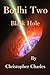 Bodhi Two: Black Hole