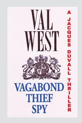 Vagabond Thief Spy (A Jacques Duvall Thriller)