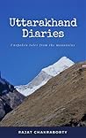 Uttarakhand Diaries - Unspoken Tales From The Mountains