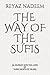 The Way of the Sufis: A Journey Into the Lives of Three Saints of Islam