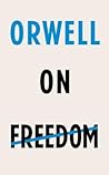 Orwell on Freedom