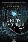 La torre invertida (ALGAIDA LITERARIA - PREMIO ATENEO JOVEN DE SEVILLA) (Spanish Edition) La torre invertida (ALGAIDA LITERARIA - PREMIO ATENEO JOVEN DE SEVILLA) (Spanish Edition)