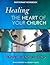 Healing the Heart of Your C...