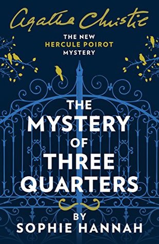 The Mystery of Three Quarters (New Hercule Poirot Mysteries #3)