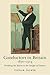Conductors in Britain, 1870-1914: Wielding the Baton at the Height of Empire (Music in Britain, 1600-2000, 15)