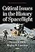 Critical Issues in the History of Spaceflight (Space Science, Exploration and Policies)