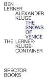 Ben Lerner & Alexander Kluge: The Snows of Venice