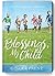Blessings, My Child by Ginger Payne
