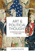 Art and Political Thought in Medieval England, c.1150-1350