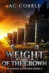 Weight of the Crown by A.C. Cobble