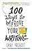 100 Ways to Improve Your Writing (Updated) by Gary Provost
