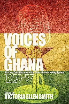 Voices of Ghana: Literary Contributions to the Ghana Broadcasting System, 1955-57 (Second Edition)