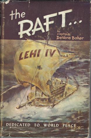 The Raft Lehi IV: 69 days adrift on the Pacific Ocean (Hardcover)