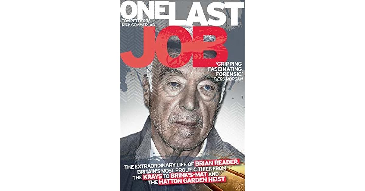One Last Job The true story of Brian Reader, the man behind the Hatton