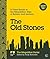 The Old Stones: A Field Guide to the Megalithic Sites of Britain and Ireland