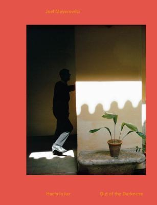 Joel Meyerowitz: Out of the Darkness: Six Months in Andalusia, 1966-1967 (Hardcover)