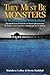They Must Be Monsters: A Modern-Day Witch Hunt - The untold story of the McMartin Phenomenon: the longest, most expensive criminal case in U.S. history