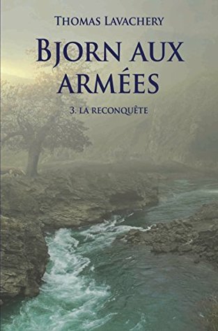 Bjorn aux armées - Tome 3 – La reconquête (Bjorn le Morphir t. 8) (French Edition)