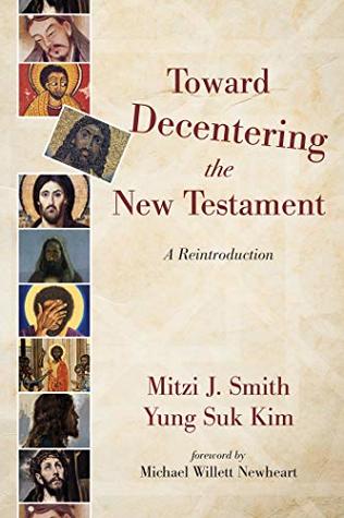 Toward Decentering the New Testament: A Reintroduction (Kindle Edition)