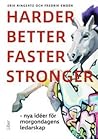 Harder, better, faster, stronger - nya idéer för morgondagens ledarskap Harder, better, faster, stronger - nya idéer för morgondagens ledarskap