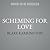 Scheming for Love Lib/E