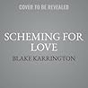 Scheming for Love