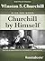Churchill by Himself: In His Own Words