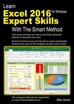 Learn Excel 2016 Expert Skills with The Smart Method: Courseware Tutorial teaching Advanced Techniques