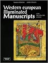 Western European Illuminated Manuscripts of the 8th to the 16th Centuries