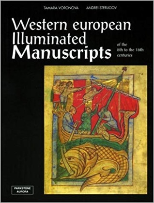 Western European Illuminated Manuscripts of the 8th to the 16th Centuries