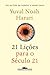 21 Lições Para o Século 21 by Yuval Noah Harari