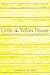 Little Yellow House: Findin...