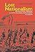 Lost Nationalism: Revolution, Memory and Anti-colonial Resistance in Sudan (Eastern Africa Series, 42)